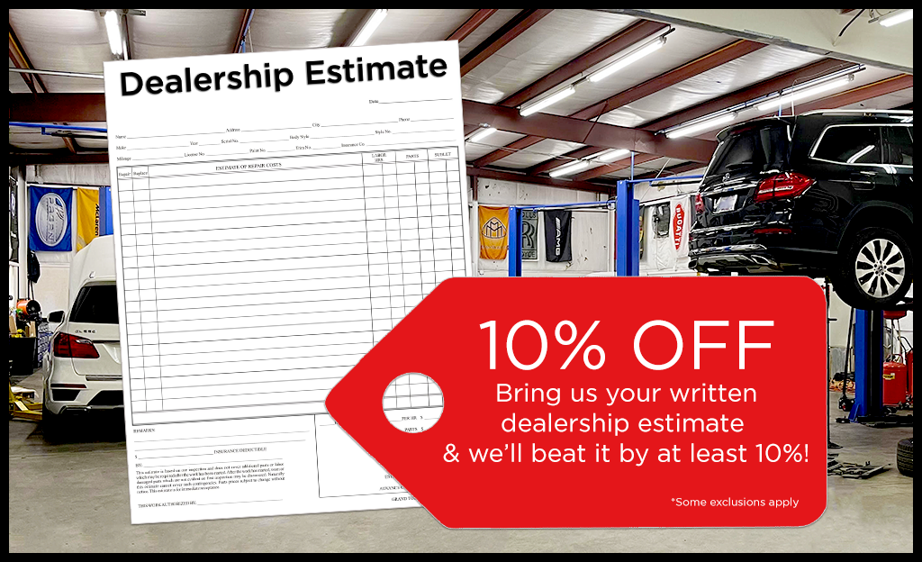 At least 10% off when you bring in your written dealership estimate.